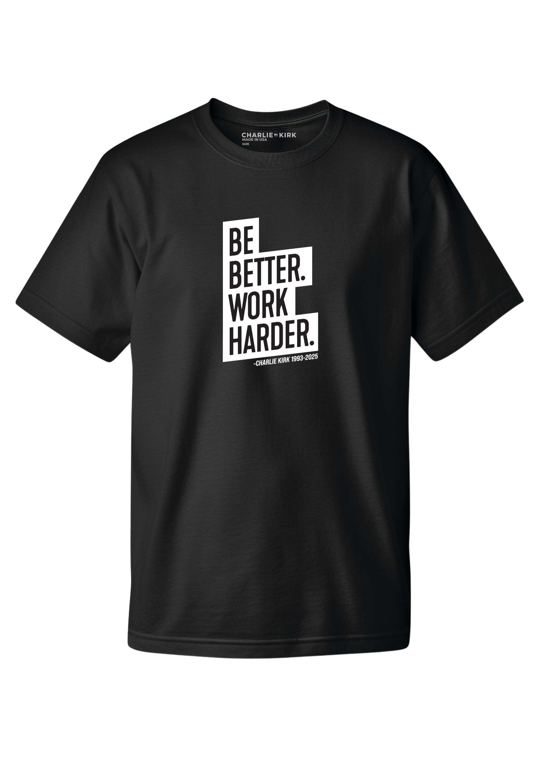 Be Better, Work Harder Tee
