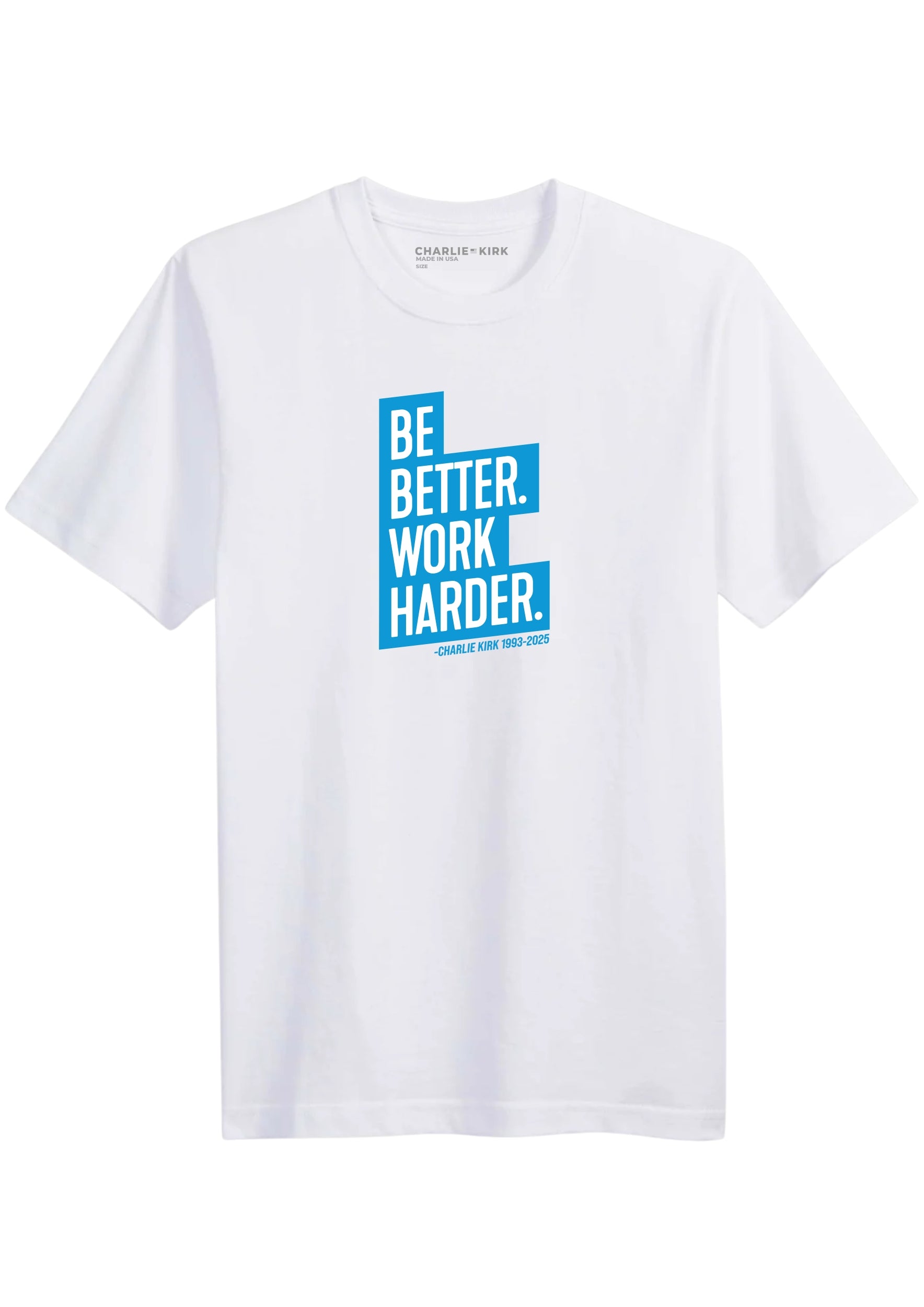 Be Better, Work Harder Tee
